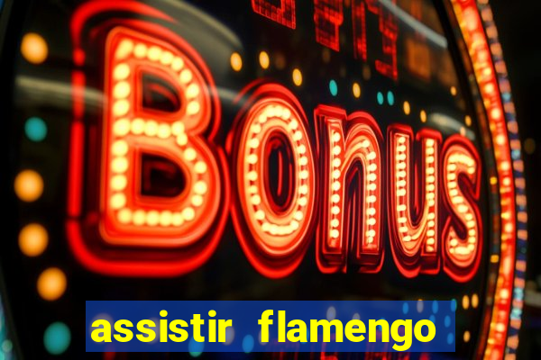 assistir flamengo multi canais