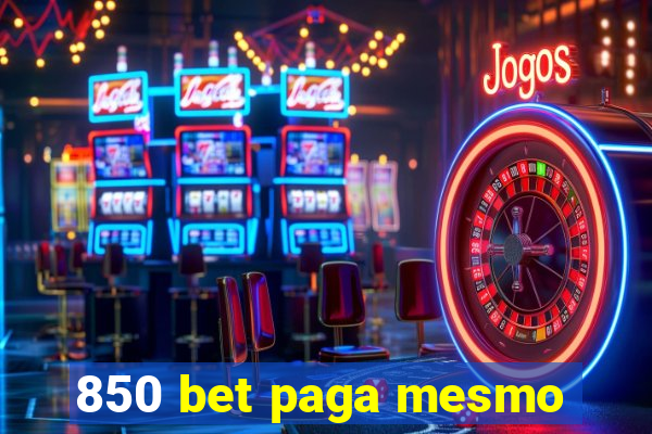 850 bet paga mesmo