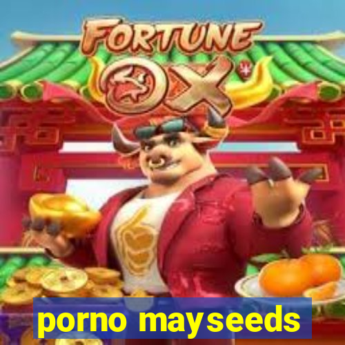 porno mayseeds