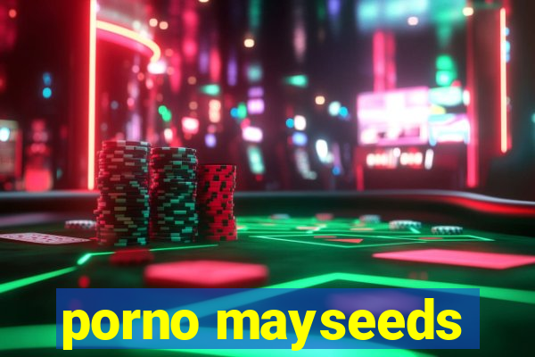 porno mayseeds