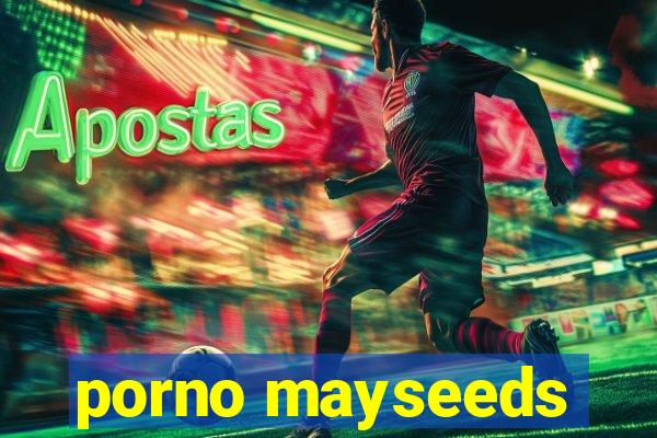 porno mayseeds