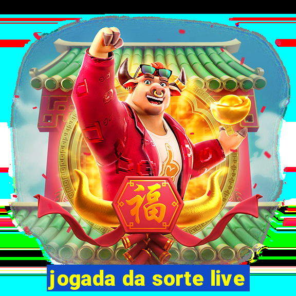 jogada da sorte live