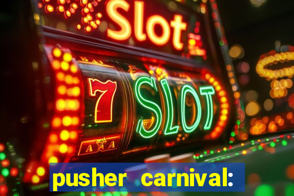 pusher carnival: coin master