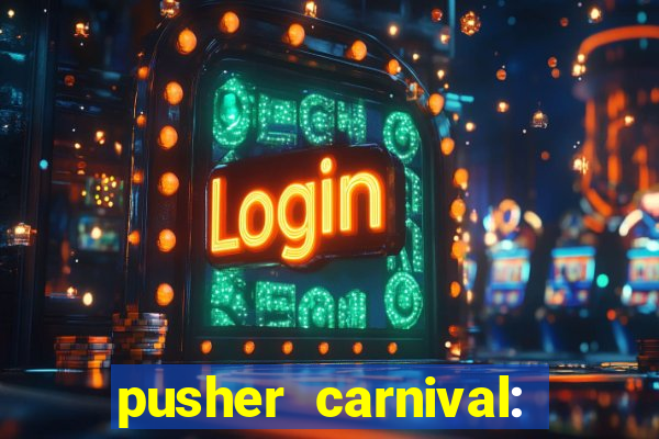 pusher carnival: coin master