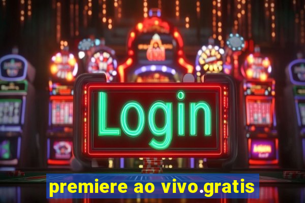 premiere ao vivo.gratis