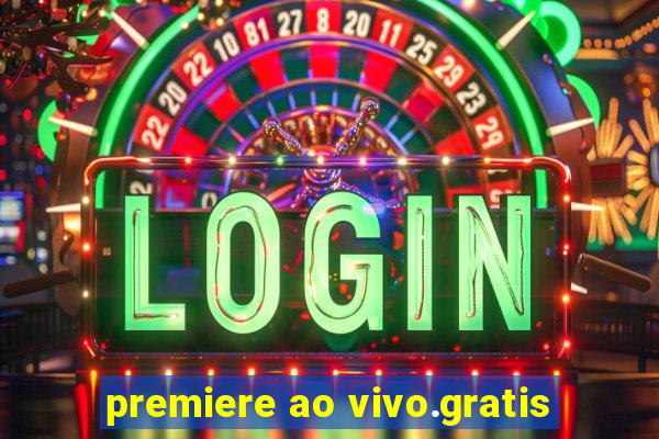 premiere ao vivo.gratis