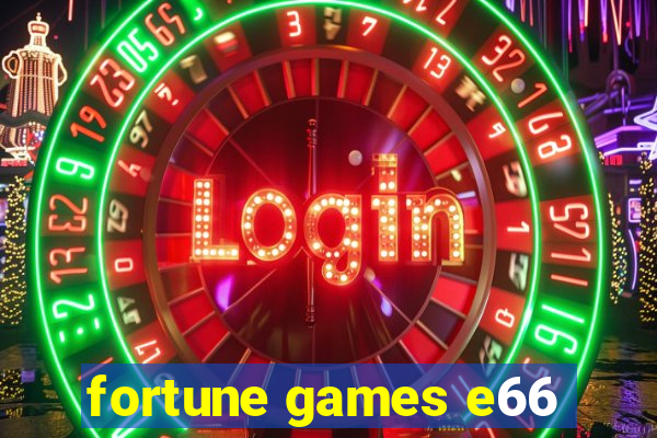 fortune games e66