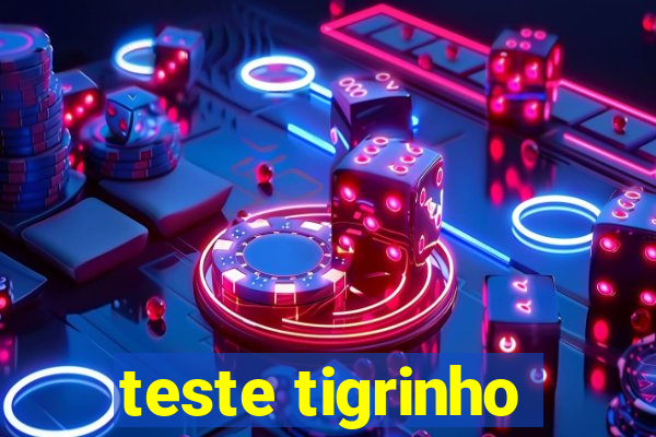 teste tigrinho