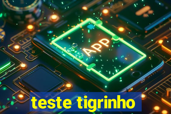 teste tigrinho