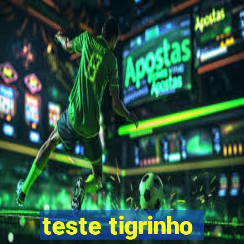 teste tigrinho