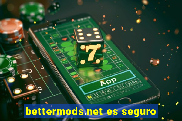 bettermods.net es seguro