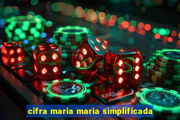 cifra maria maria simplificada