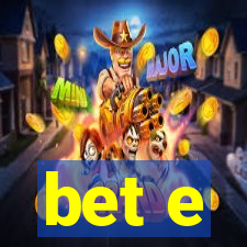 bet e