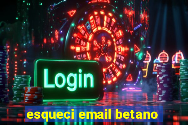 esqueci email betano