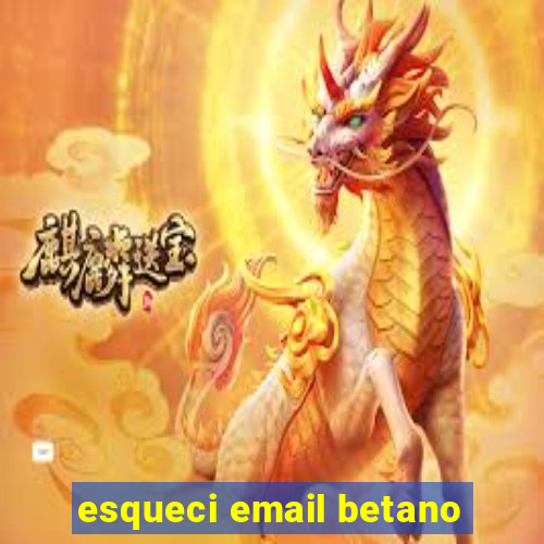 esqueci email betano