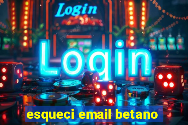 esqueci email betano