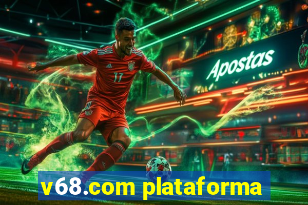 v68.com plataforma