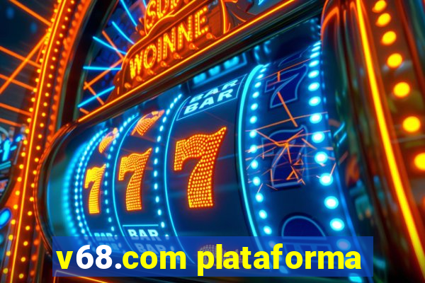 v68.com plataforma