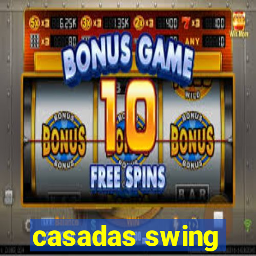 casadas swing