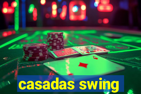 casadas swing