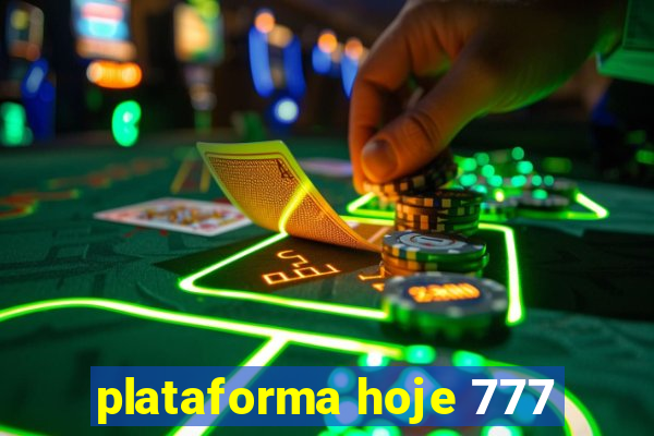 plataforma hoje 777