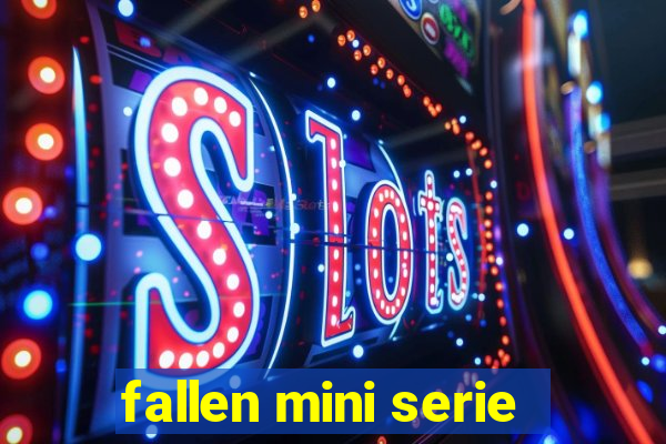 fallen mini serie