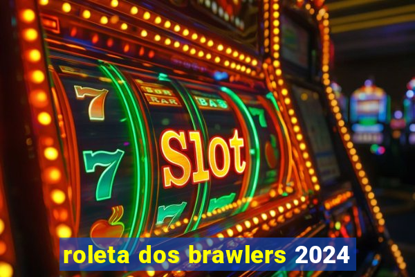 roleta dos brawlers 2024