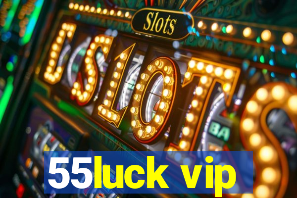 55luck vip