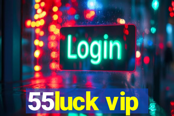 55luck vip