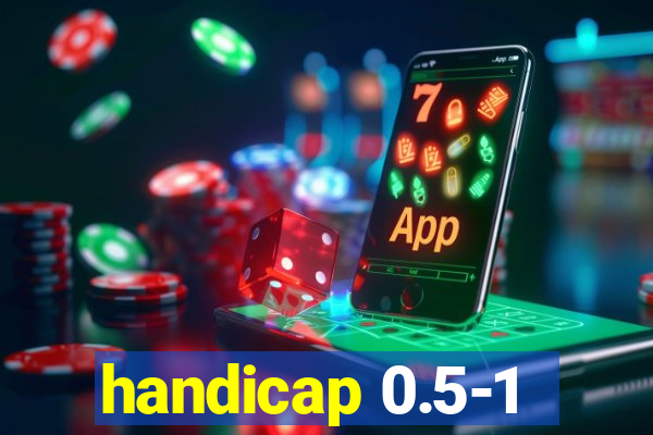 handicap 0.5-1