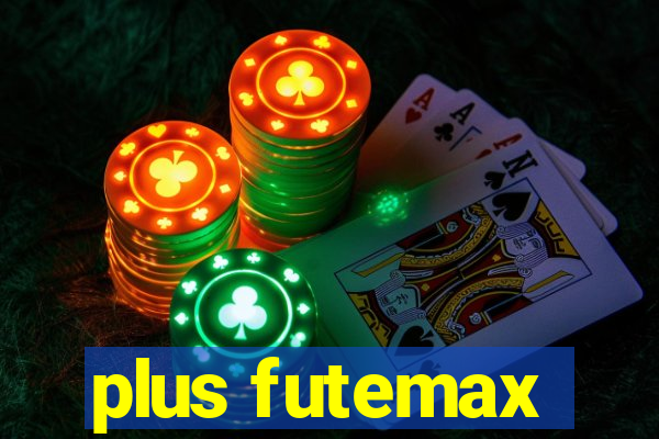 plus futemax