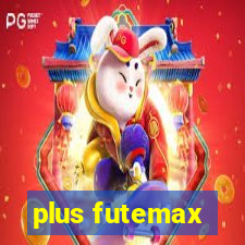 plus futemax