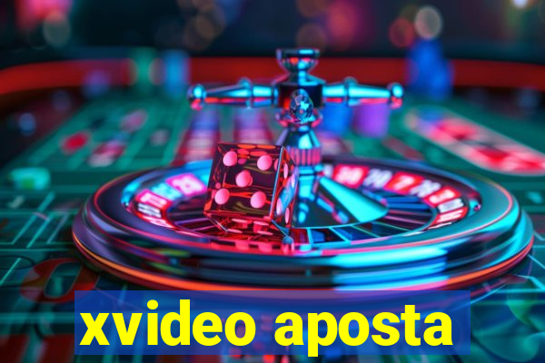 xvideo aposta