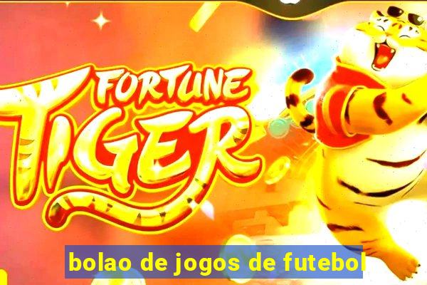 bolao de jogos de futebol