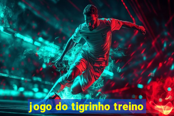 jogo do tigrinho treino