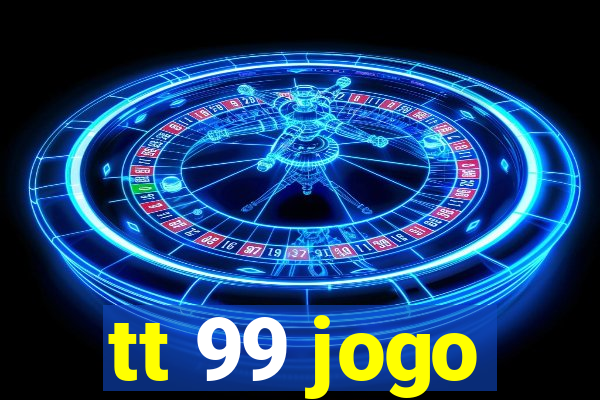 tt 99 jogo