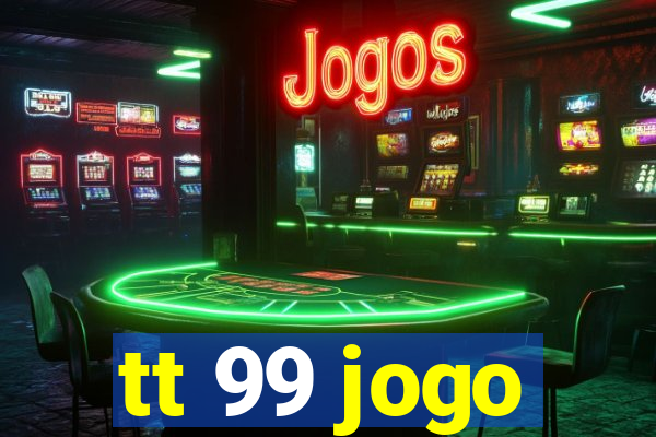 tt 99 jogo