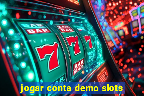 jogar conta demo slots