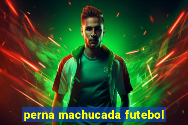 perna machucada futebol