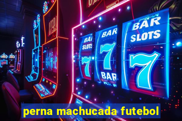 perna machucada futebol