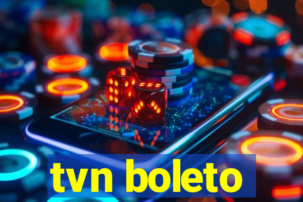 tvn boleto