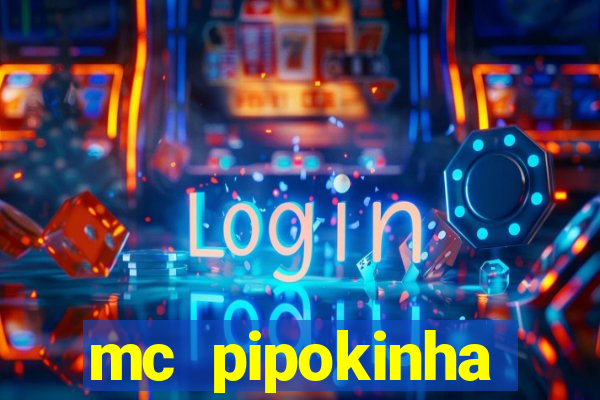 mc pipokinha transando telegram