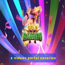 x videos portal zacarias