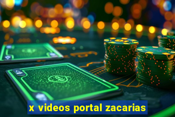 x videos portal zacarias