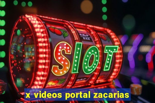 x videos portal zacarias