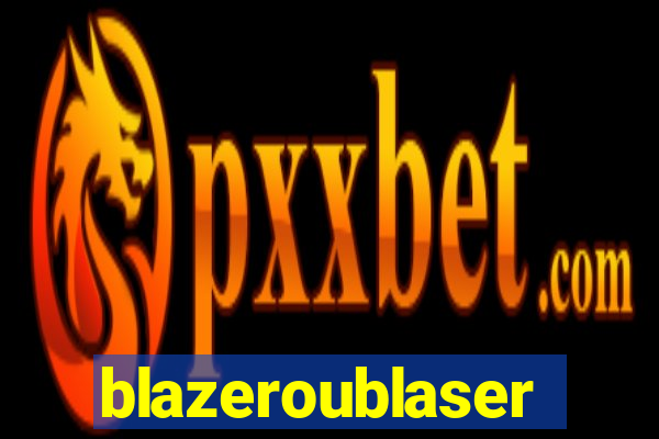 blazeroublaser