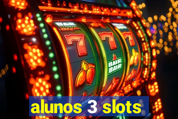 alunos 3 slots