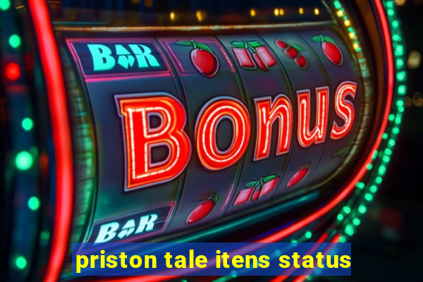 priston tale itens status