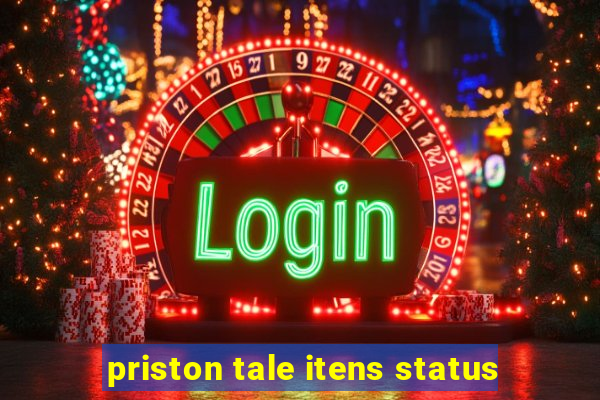 priston tale itens status