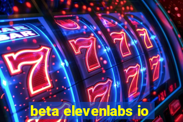 beta elevenlabs io